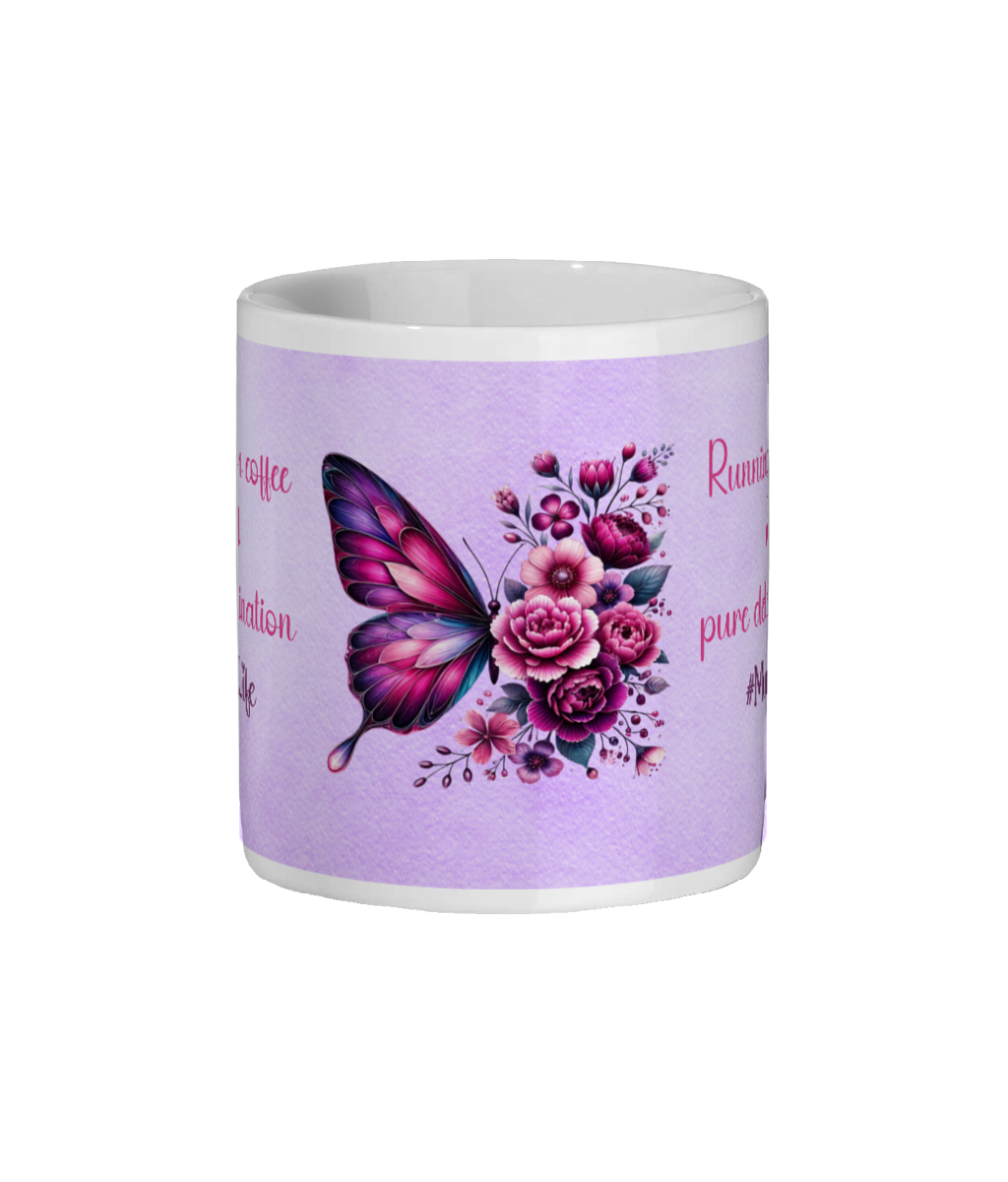 “Running on Coffee and Pure Determination Mug – 11oz Glossy Ceramic | Motivational Mum Life Mug | Butterfly Design | Muma Prints”